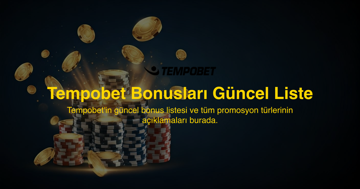 Tempobet Bonusları Güncel Liste