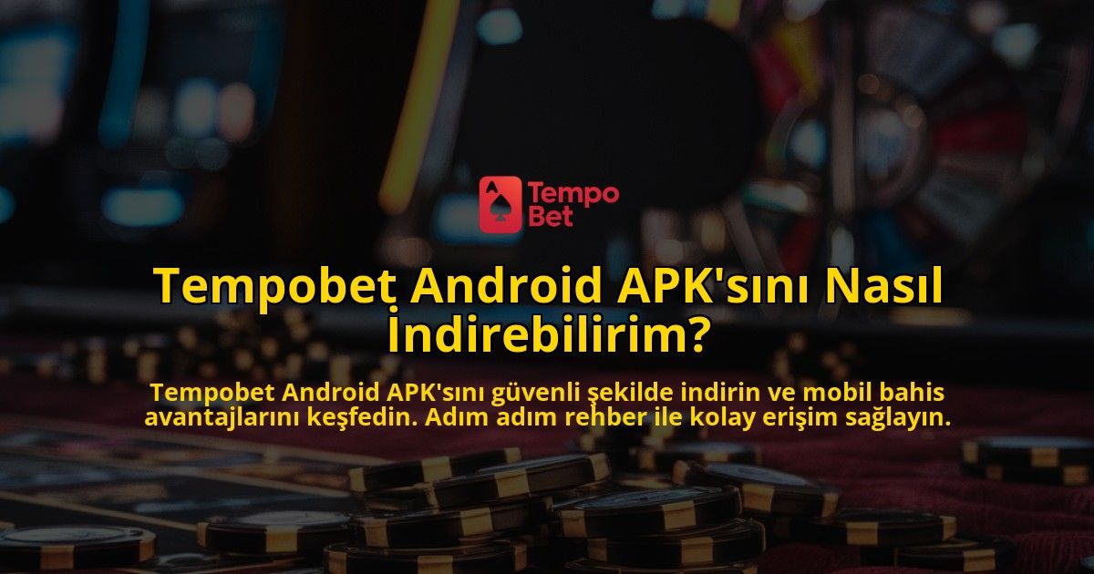 Tempobet-Android-APKsini-Nasil-Indirebilirim-overlay-1769265062.jpg