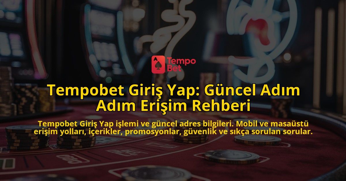 Tempobet-Giri-Yap-Gncel-Adm-Adm-Eriim-Rehberi-overlay-1768238034.jpg