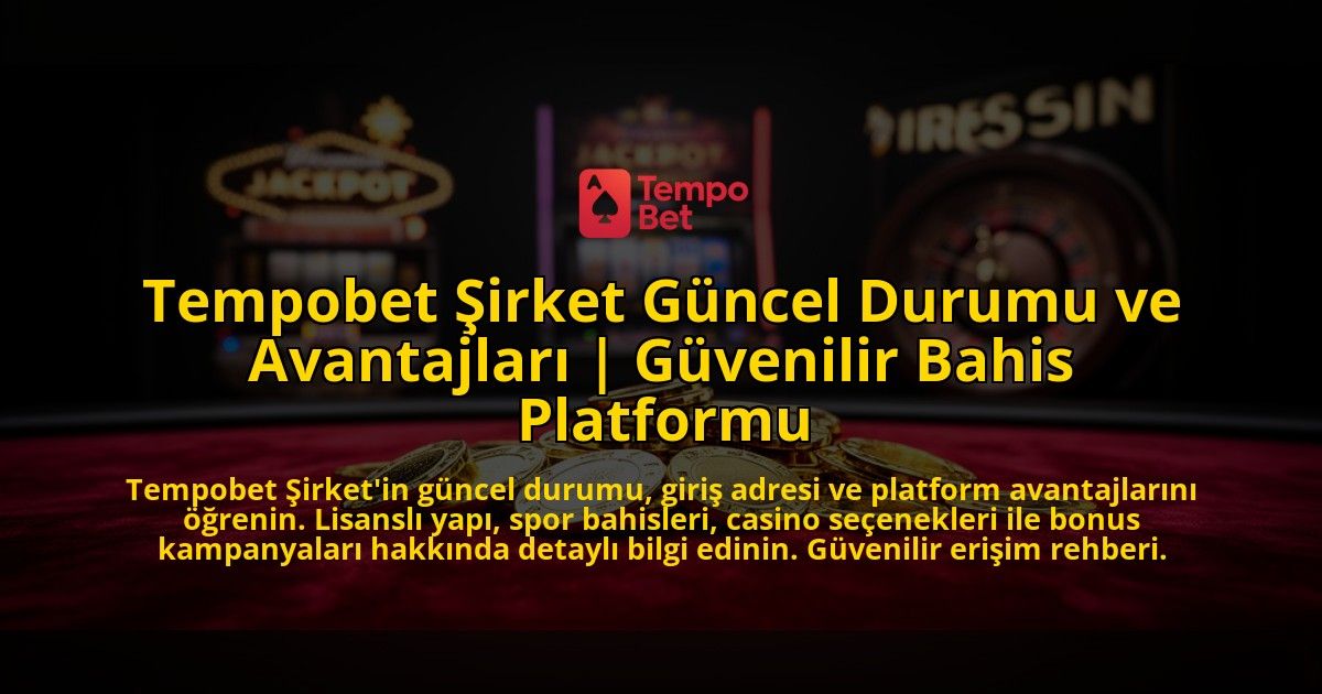 Tempobet-Sirket-Guncel-Durumu-ve-Avantajlari-Guvenilir-Bahis-Platformu-overlay-1776635210.jpg